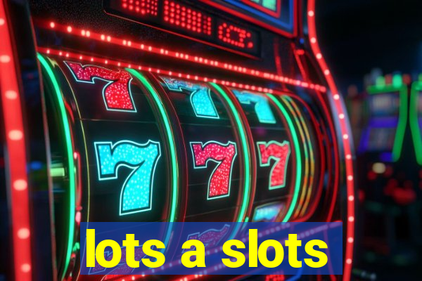 lots a slots