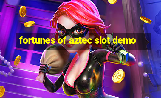 fortunes of aztec slot demo