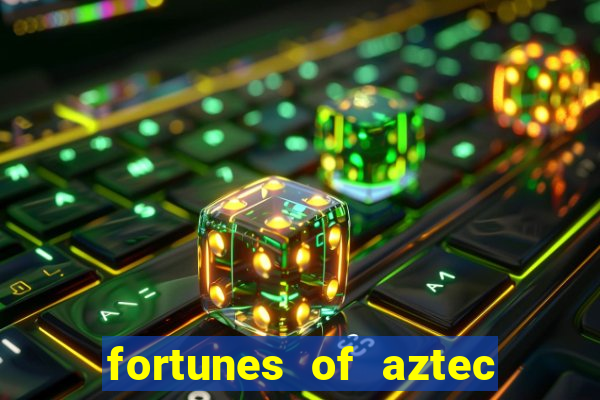 fortunes of aztec slot demo