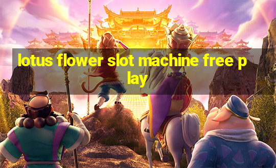 lotus flower slot machine free play