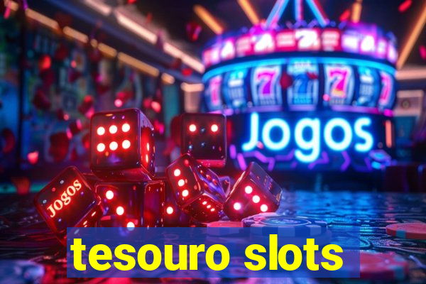 tesouro slots