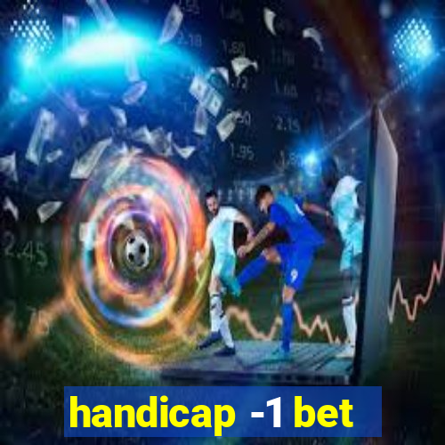 handicap -1 bet