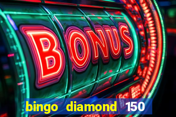 bingo diamond 150 free spins