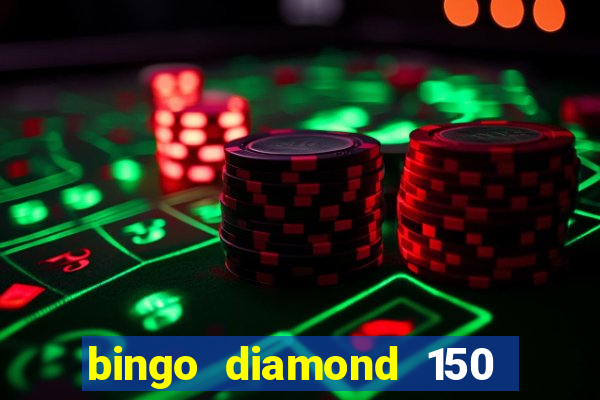 bingo diamond 150 free spins