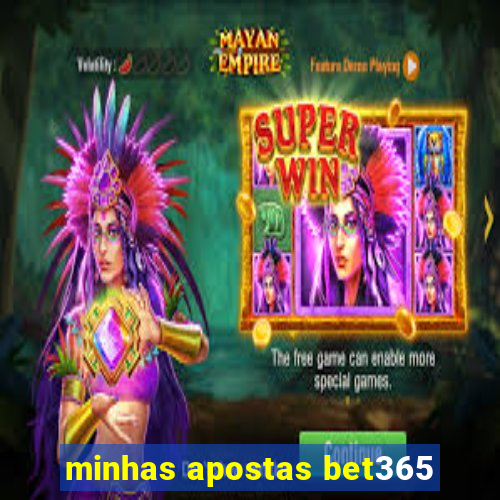 minhas apostas bet365