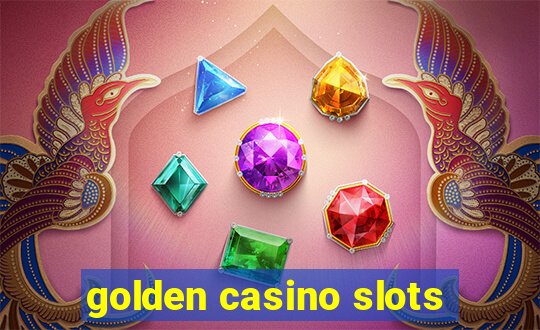 golden casino slots