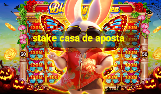 stake casa de aposta