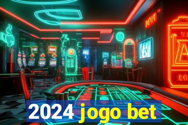 2024 jogo bet