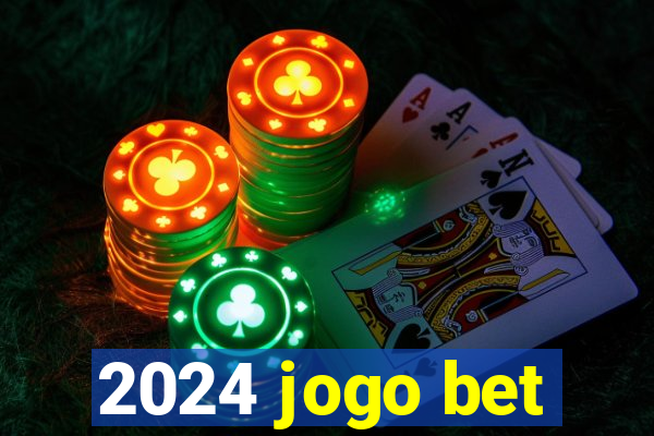 2024 jogo bet