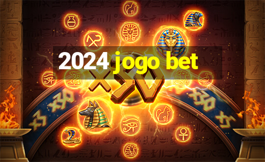 2024 jogo bet