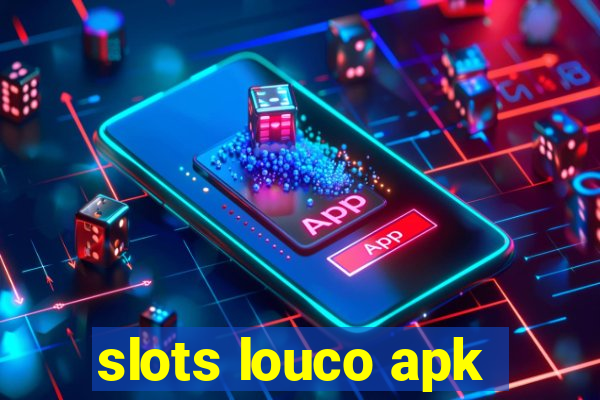 slots louco apk