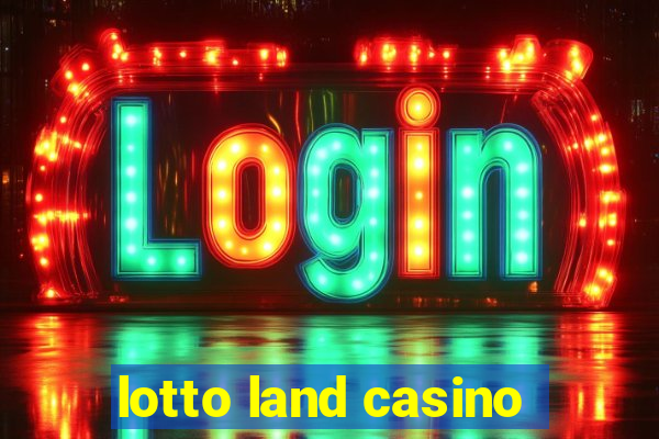 lotto land casino