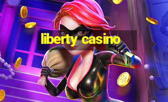 liberty casino