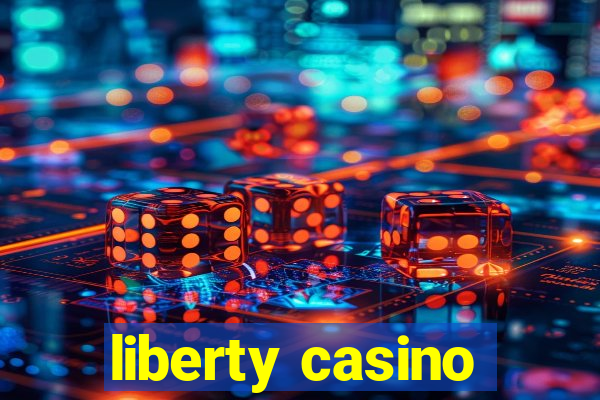 liberty casino