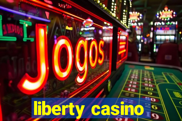 liberty casino