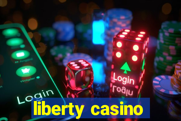 liberty casino