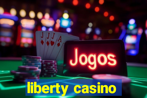 liberty casino