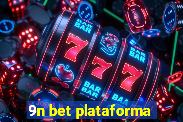 9n bet plataforma