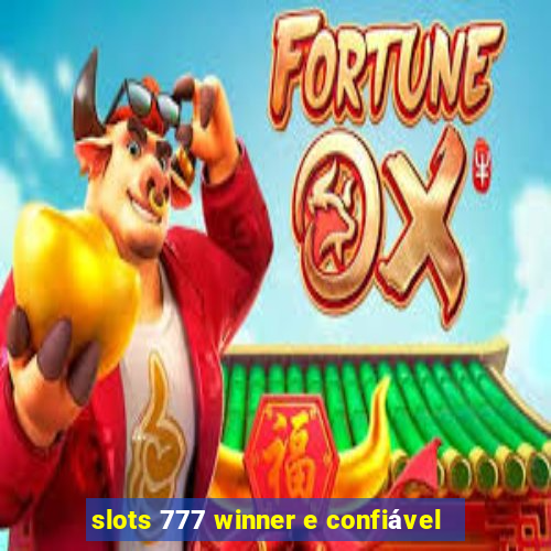 slots 777 winner e confiável