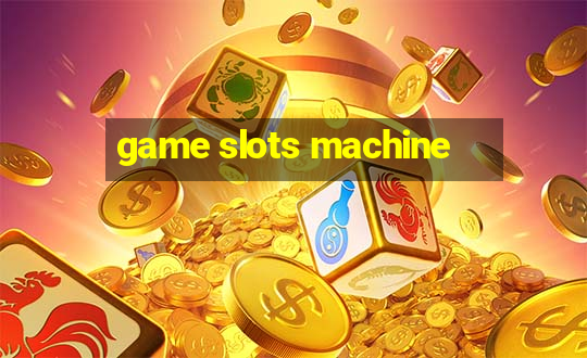 game slots machine