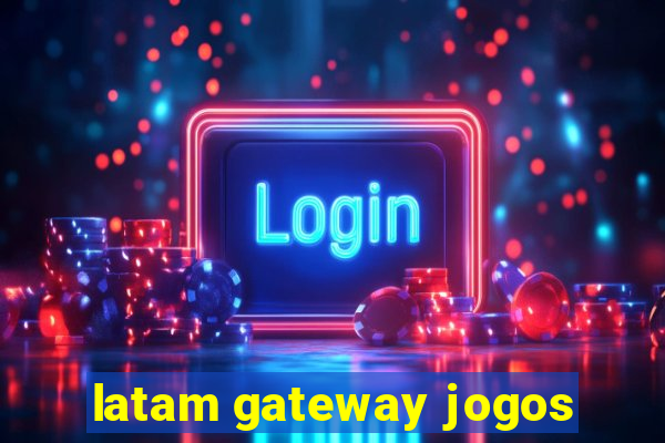 latam gateway jogos