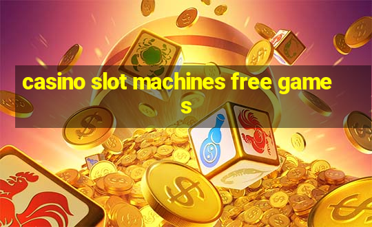 casino slot machines free games