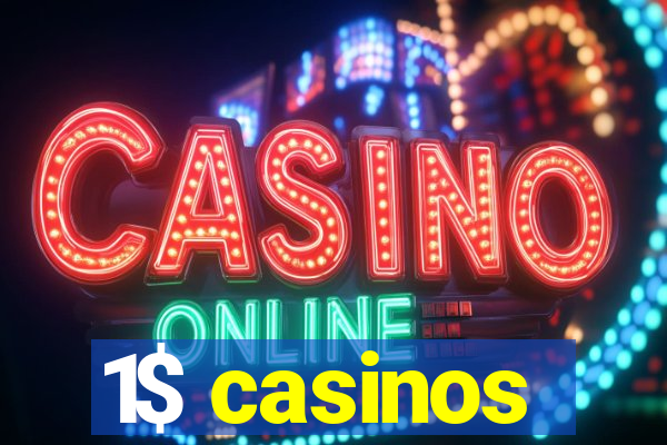 1$ casinos