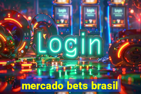 mercado bets brasil