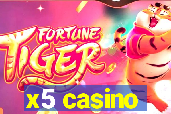 x5 casino