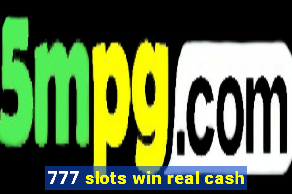 777 slots win real cash