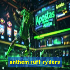 anthem ruff ryders