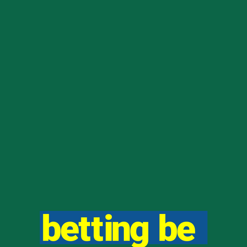 betting be