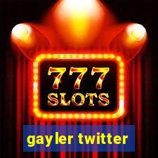 gayler twitter