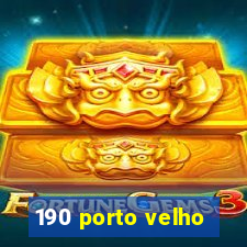 190 porto velho