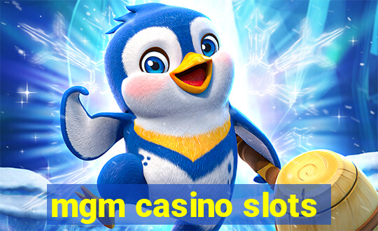 mgm casino slots