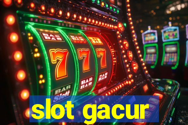 slot gacur