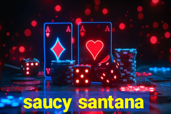 saucy santana