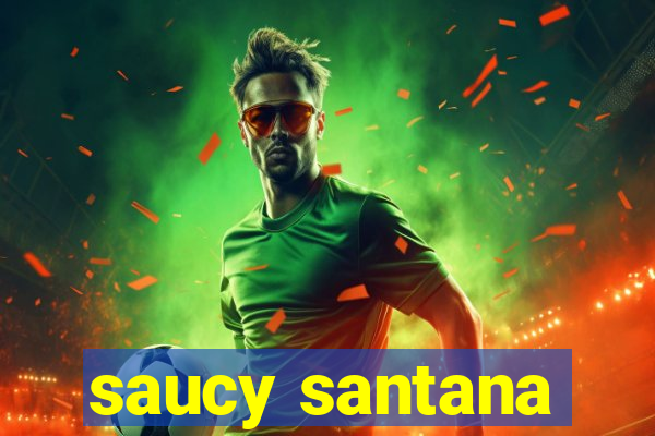 saucy santana