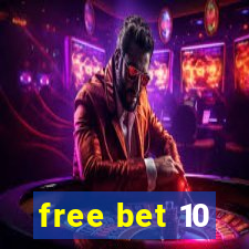 free bet 10