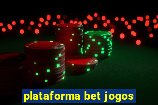 plataforma bet jogos