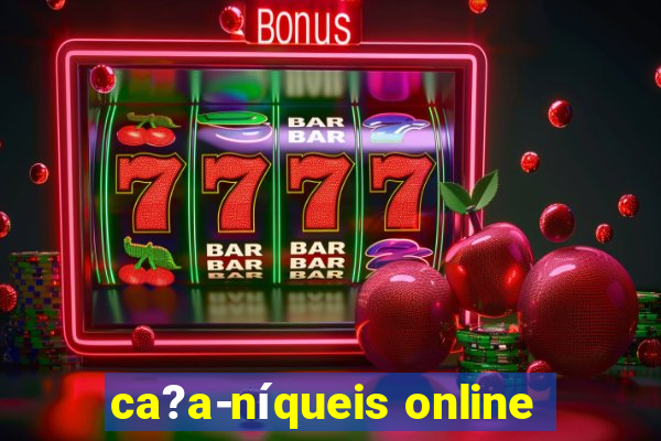 ca?a-níqueis online