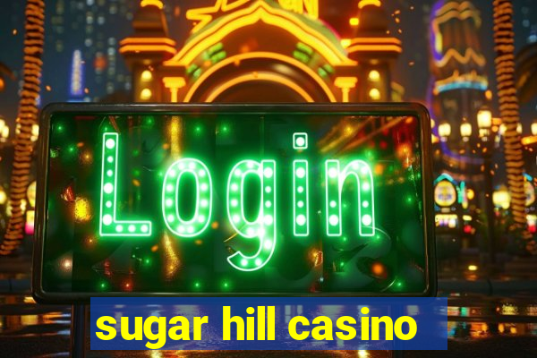 sugar hill casino