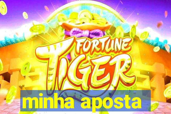 minha aposta