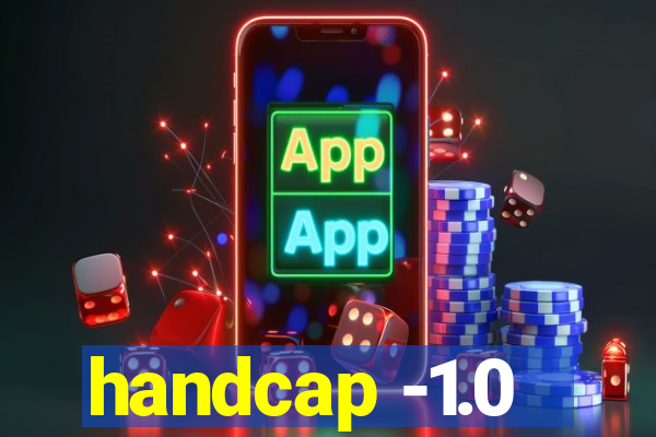 handcap -1.0