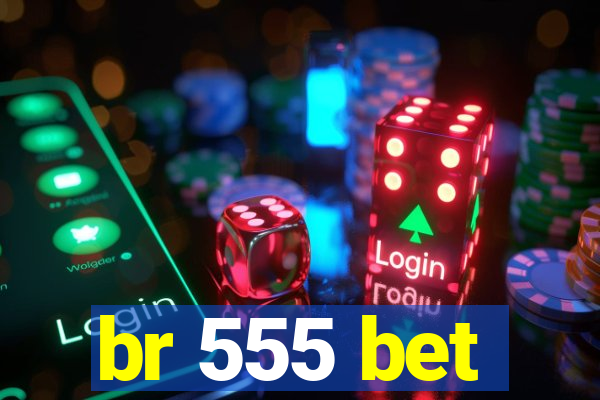 br 555 bet