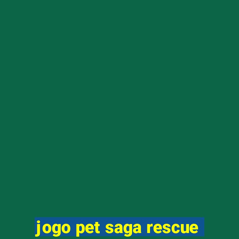 jogo pet saga rescue