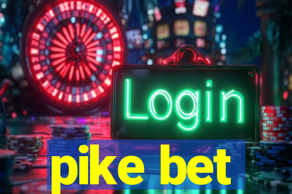 pike bet