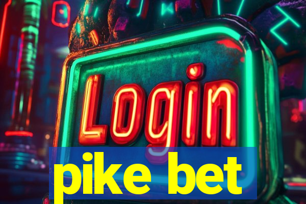 pike bet