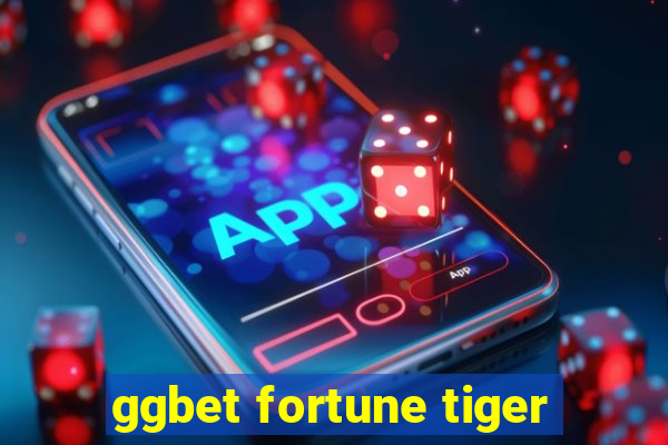 ggbet fortune tiger