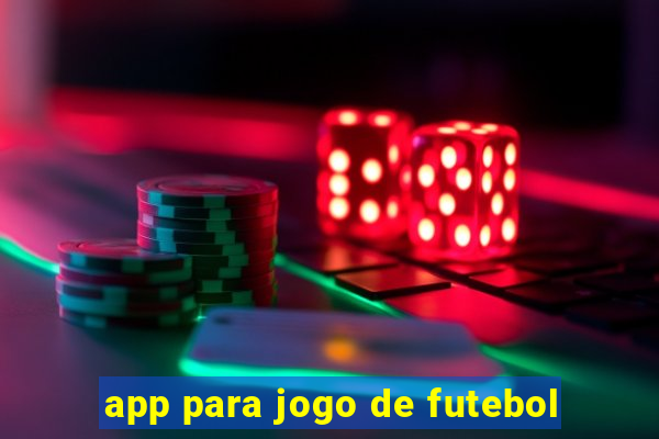 app para jogo de futebol